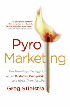 Paperback PyroMarketing: The Four-Step Strategy to Ignite Customer Evangelists and Keep Them for Life Book