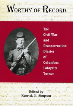 Hardcover Worthy of Record: The Civil War and Reconstruction Diaries of Columbus Lafayette Turner Book