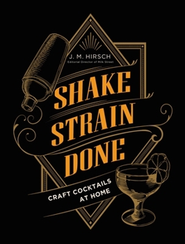Hardcover Shake Strain Done: Craft Cocktails at Home Book