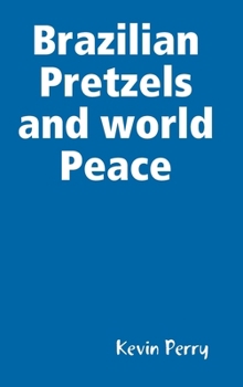 Hardcover Brazilian Pretzels and world Peace Book