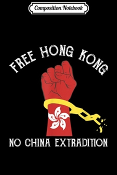 Paperback Composition Notebook: Free Hong Kong No China Extradition HK Support Journal/Notebook Blank Lined Ruled 6x9 100 Pages Book