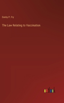 Hardcover The Law Relating to Vaccination Book