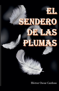 Paperback El Sendero de Las Plumas [Spanish] Book
