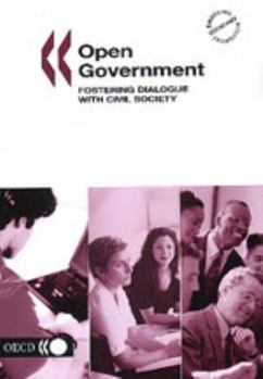 Open Government: Fostering Dialogue with Civil Society