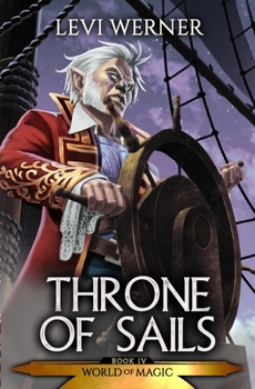 Paperback Throne of Sails: A LitRPG/GameLit Series (World of Magic) Book