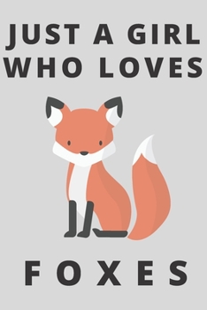 Paperback Just a Girl Who Loves Foxes: Fox Lover Blank Notebook (6x9), 120 Page Book