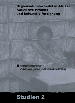 Organisationswandel in Afrika: Kollektive Praxis Und Kulturelle Aneignung