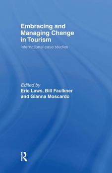 Hardcover Embracing and Managing Change in Tourism: International Case Studies Book