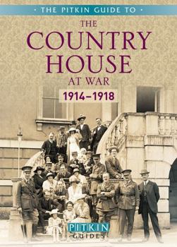 Paperback The Country House at War: 1914 1918 (The Pitkin Guide to) Book