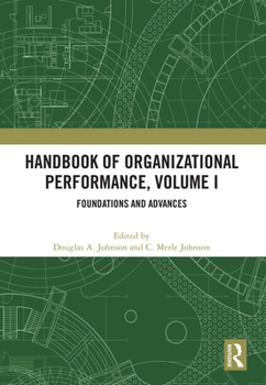 Hardcover Handbook of Organizational Performance, Volume I: Foundations and Advances Book