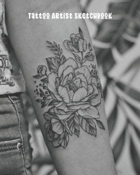Tattoo Artist Sketchbook: Floral Design