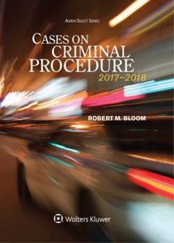 Paperback Cases on Criminal Procedure: 2017-2018 Edition Book
