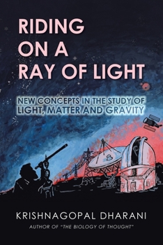 Paperback Riding on a Ray of Light: New Concepts in the Study of Light, Matter and Gravity Book