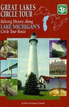 Paperback Great Lakes Circle Tour: Reliving History Along Lake Michigan's Circle Tour Route Book