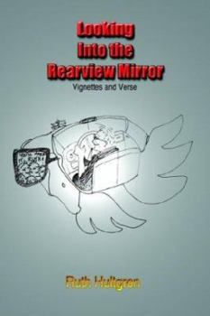 Paperback Looking Into the Rearview Mirror: Vignettes and Verse Book