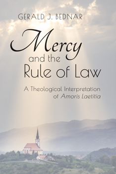 Paperback Mercy and the Rule of Law: A Theological Interpretation of Amoris Laetitia Book