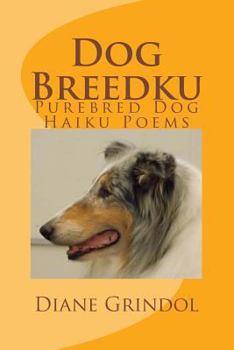 Paperback Dog Breedku: Haiku & Photos of Purebred Dogs Book