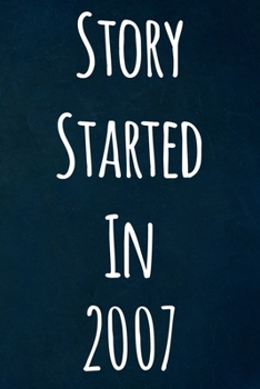 Paperback Story Started In 2007: The perfect gift for a birthday - unique personalised journal! Book