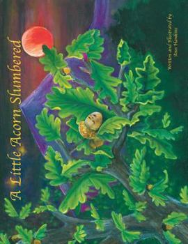 Paperback A Little Acorn Slumbered Book