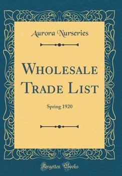 Hardcover Wholesale Trade List: Spring 1920 (Classic Reprint) Book