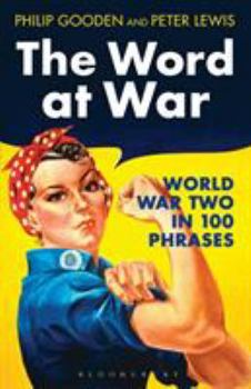 Hardcover The Word at War: World War Two in 100 Phrases Book