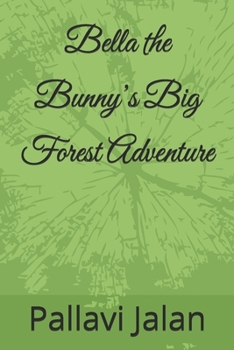 Bella the Bunny’s Big Forest Adventure