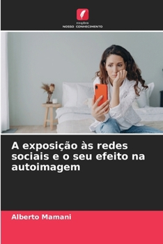 Paperback A exposição às redes sociais e o seu efeito na autoimagem [Portuguese] Book