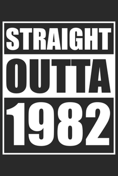 Straight Outta 1982: Journal blank lined | 120 pages in 6x9" inches | Perfect for all persons which are born in 1982