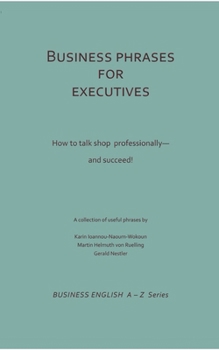 Paperback Business Phrases for Executives: How to talk shop professionally - and succeed! [German] Book