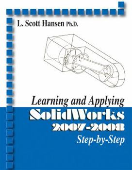 Paperback Learning and Applying Solidworks 2007-2008 Step-By-Step Book
