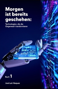 Paperback Morgen ist schon passiert: Technologien, die die Gegenwart verändern [German] Book