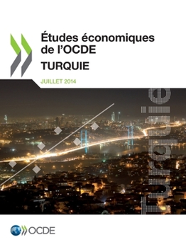 Etudes Economiques de L'Ocde: Turquie 2014