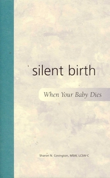 Silent Birth: When Your Baby Dies