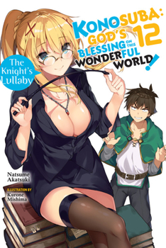 ! 12  - Book #12 of the この素晴らしい世界に祝福を! Konosuba: God's Blessing on This Wonderful World! Light Novel