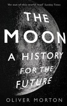 Paperback The Moon: A History for the Future Book