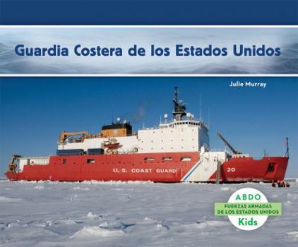Library Binding Guardia Costera de Los Estados Unidos (Coast Guard) (Spanish Version) [Spanish] Book