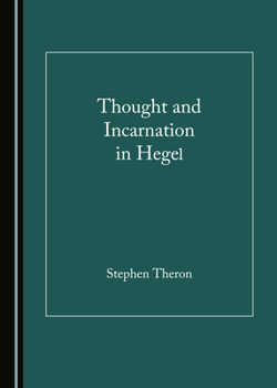 Hardcover Thought and Incarnation in Hegel Book