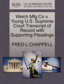 Paperback Welch Mfg Co V. Young U.S. Supreme Court Transcript of Record with Supporting Pleadings Book