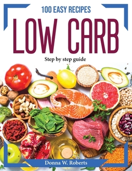 Paperback 100 Easy recipes low carb: Step by step guide Book
