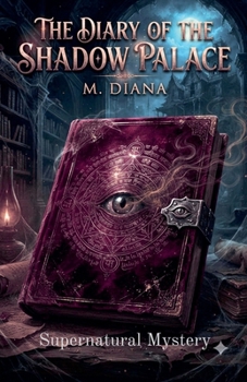 Paperback The Diary of the Shadow Palace: Supernatural Mystery Book