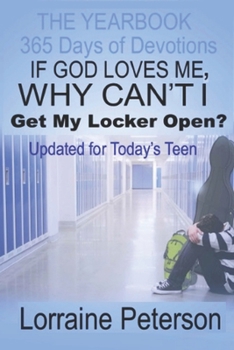 Paperback If God Loves Me Why Can't I Get My Locker Open?: (Updated for Today's Teens) Book