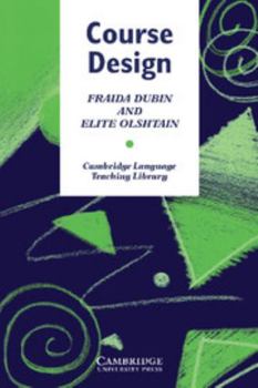 Course Design: Developing Programs and Materials for Language Learning - Book  of the Cambridge Language Teaching Library