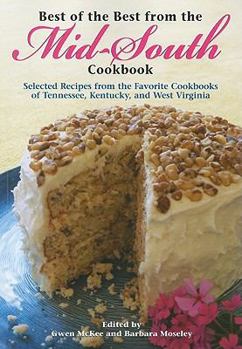 Paperback Best of the Best from the Mid-South Cookbook: Selected Recipes from the Favorite Cookbooks of Tennessee, Kentucky, and West Virginia Book