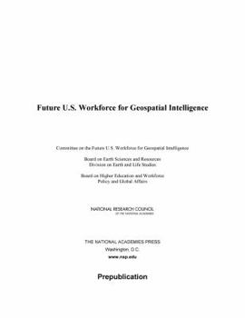 Paperback Future U.S. Workforce for Geospatial Intelligence Book