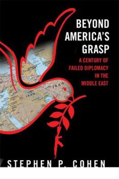 Hardcover Beyond America's Grasp: A Century of Failed Diplomacy in the Middle East Book