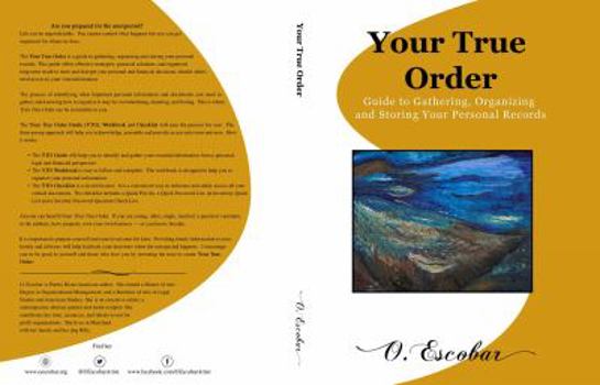 Paperback Your True Order: Guide To Gathering, Organizing, and Storing Your Personal Records Book