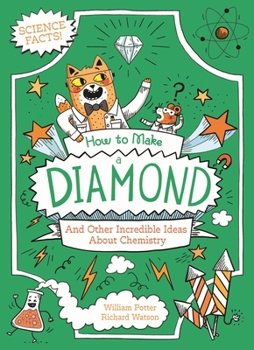 Paperback How to Make a Diamond and Other Incredible Ideas about Chemistry Book