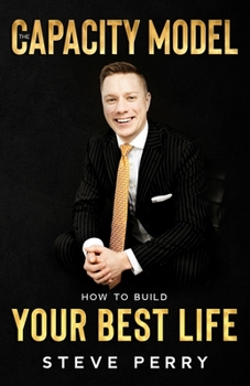 Paperback The Capacity Model: How to Build Your Best Life Book