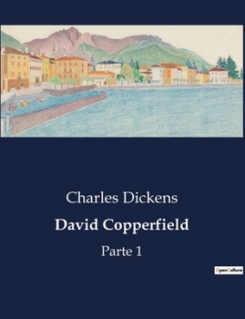 David Copperfield: Parte 1