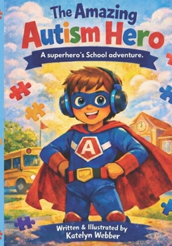Paperback The amazing autism hero.: A superhero's school adventure Book